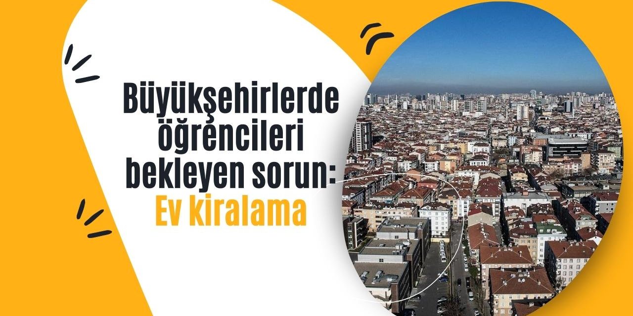 Üniversite Öğrencileri Kiralık Daire Bulmakta Zorlanıyor