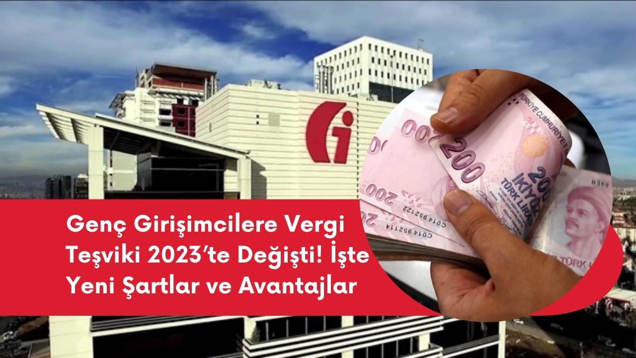 Genç Girişimcilere Vergi Teşviki 2023’te Değişti! İşte Yeni Şartlar ve Avantajlar