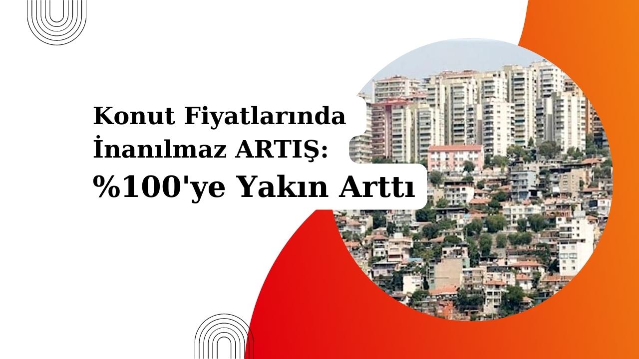 Konut Fiyatlarındaki Artış Durmuyor: 100 Metrekarelik Bir Ev İçin Ortalama Ne Kadar Ödemek Gerekiyor?