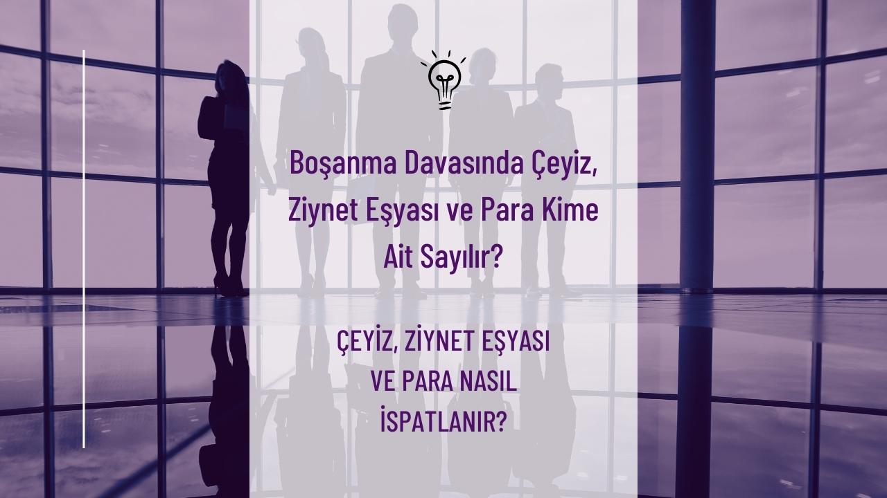Boşanma Davasında Çeyiz, Ziynet Eşyası ve Para Kime Ait Sayılır?