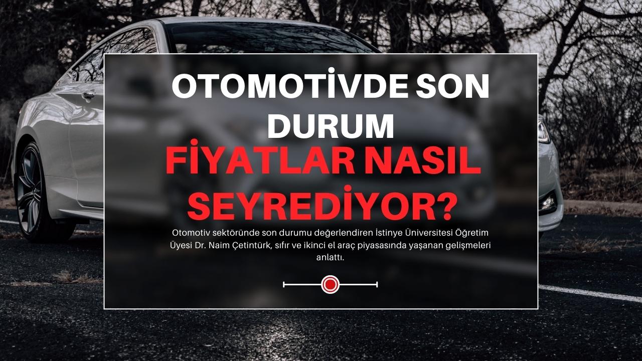 Otomotivde Son Durum: Fiyatlar Nasıl Seyrediyor?