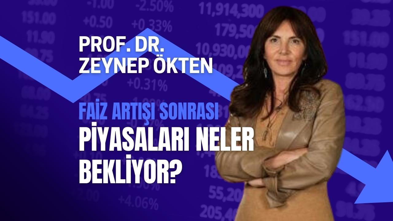 Faiz artışları sonrası piyasaları neler bekliyor? Prof. Dr. Ökten'den flaş ekonomi yorumu