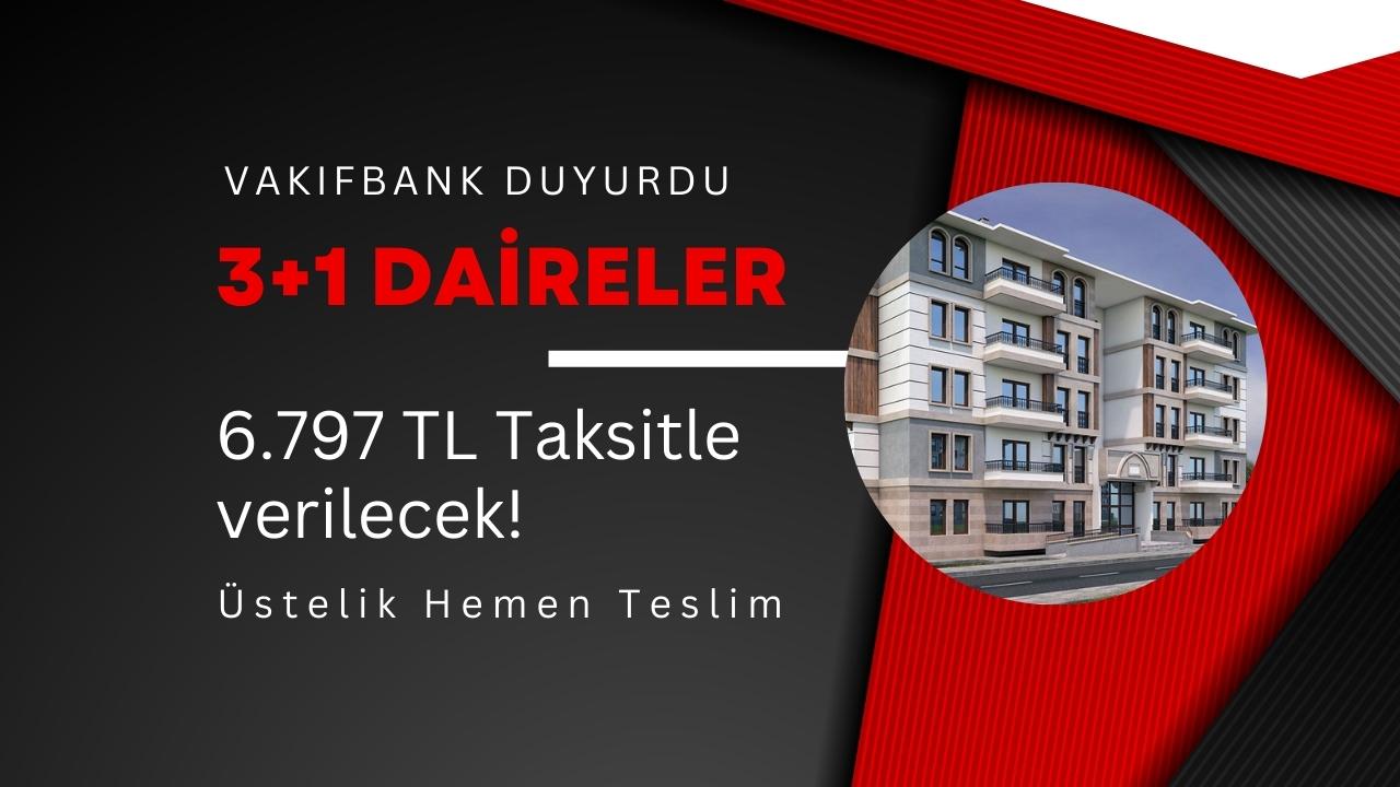 121 metrekarelik daireler 6.797 TL taksitle verilecek! Başvurular Vakıfbank’a yapılacak!