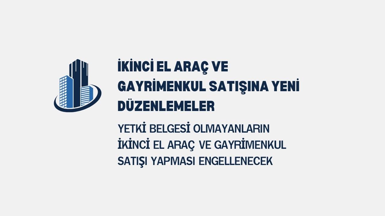 İkinci el araç ve gayrimenkul satışına yeni düzenlemeler