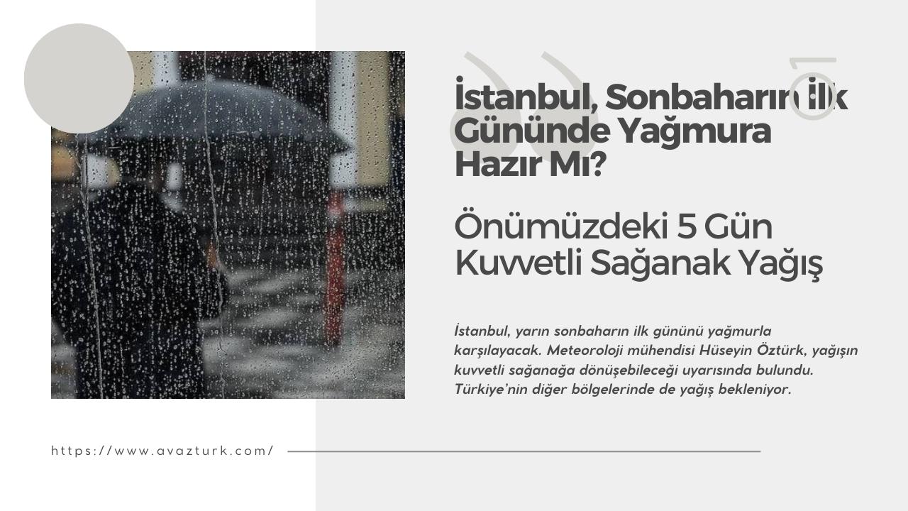İstanbul, Sonbaharın İlk Gününde Yağmura Hazır Mı?