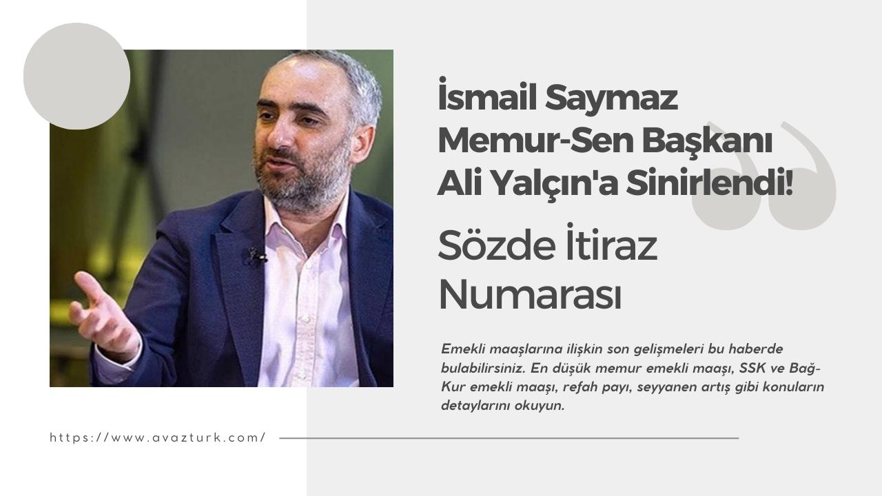 Ali Yalçın’ın Zamma Sessiz Kalmasına İsmail Saymaz’dan Sert Tepki: ‘Ne Güne Sendikacısınız?’
