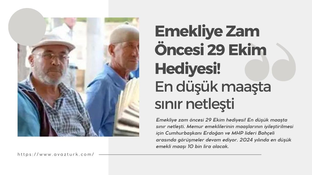 Emekliye Zam Öncesi 29 Ekim Hediyesi!