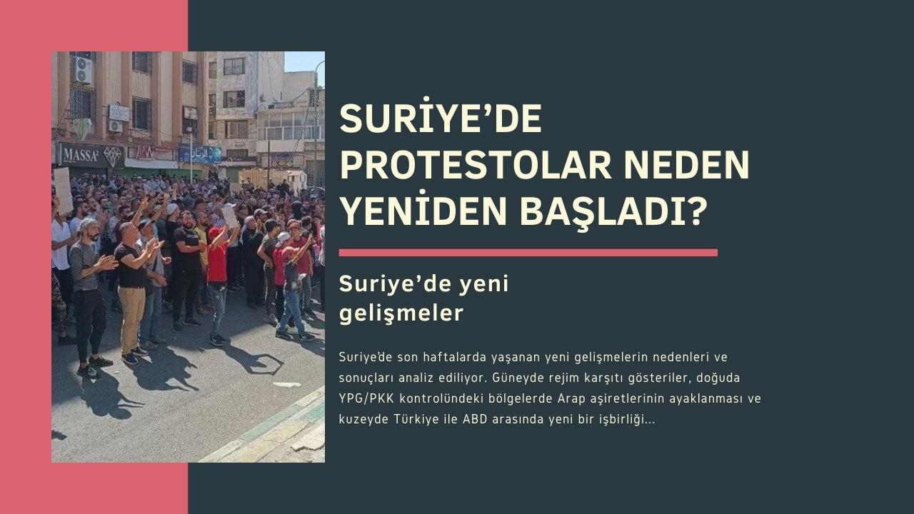 Suriye’de protestolar neden yeniden başladı? Suriye’de yeni gelişmeler