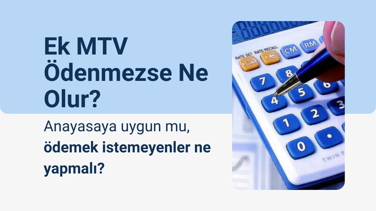 Ek MTV Ödenmezse Ne Olur? Avukattan İlk Defa Duyacağınız Ek MTV Ödemesi Bilgileri!