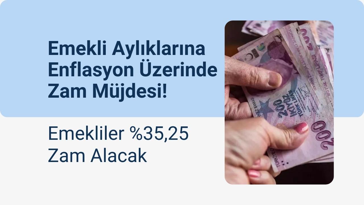 Emekli Aylıklarına Enflasyon Üzerinde Zam Müjdesi!