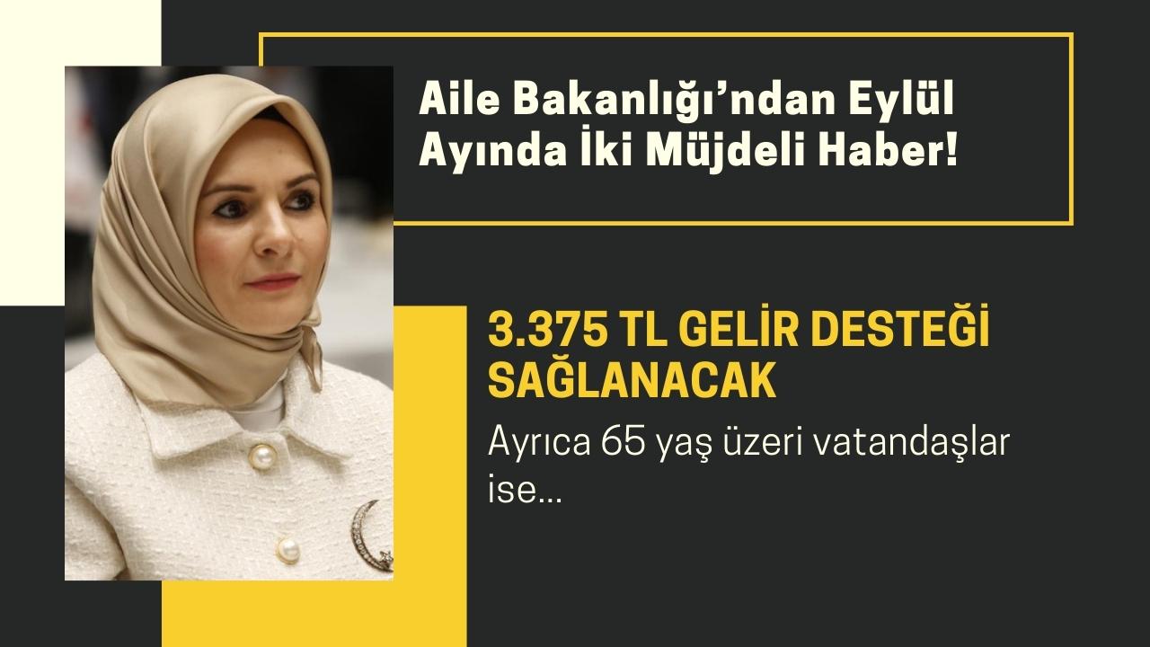 Aile Bakanlığı’ndan Eylül Ayında İki Müjdeli Haber! 3.375 TL gelir desteği sağlanacak