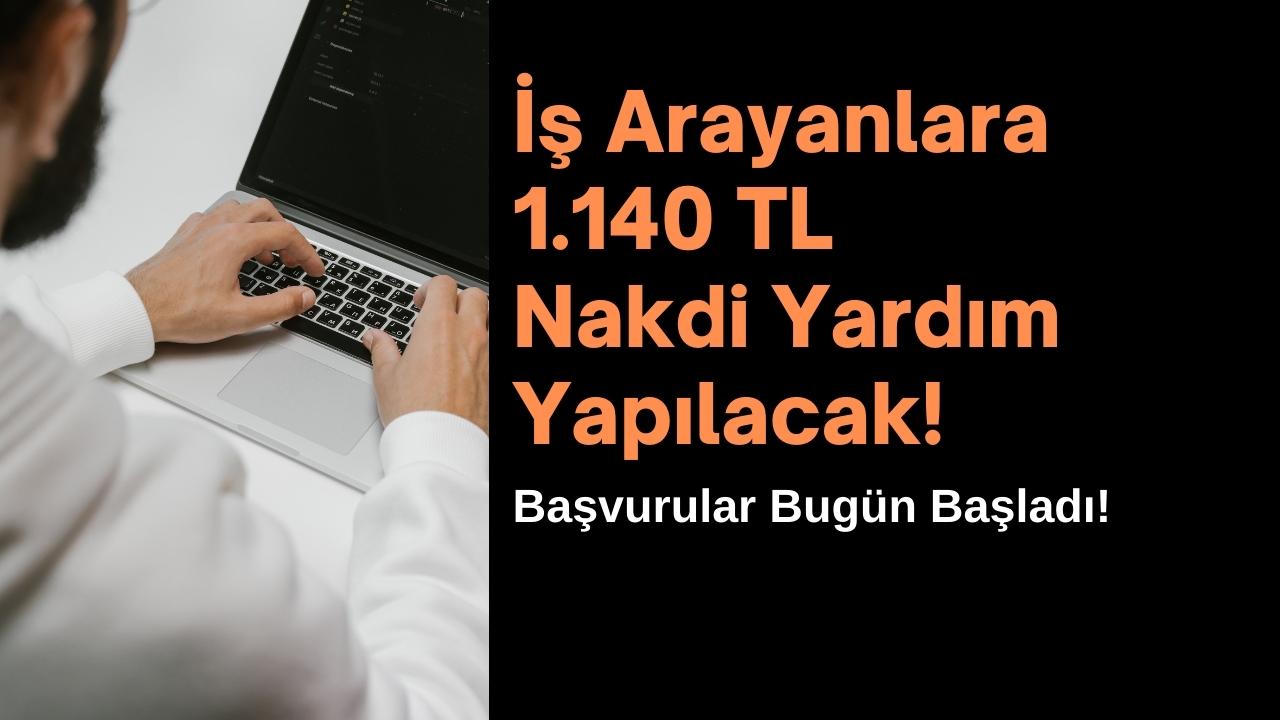 İş arayanlara 1.140 TL nakdi yardımı yapılacak! Başvurular 11 Eylül’de başladı