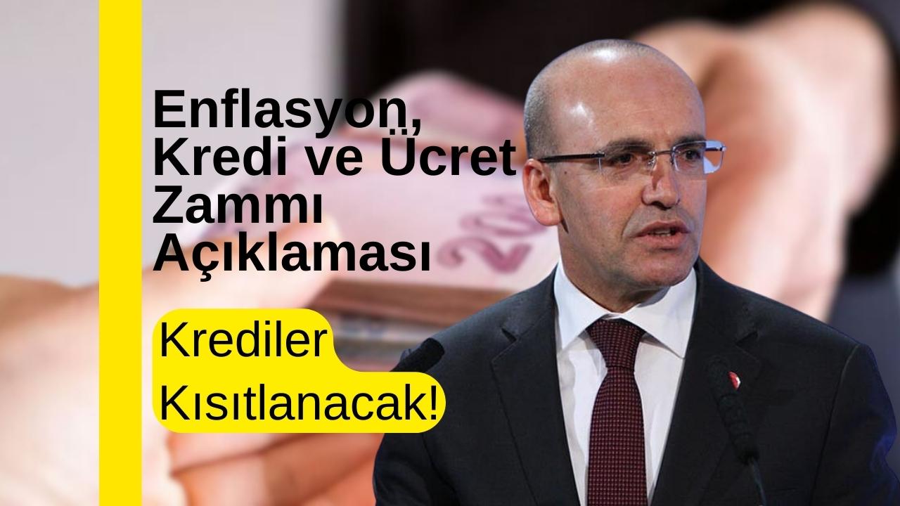 Şimşek’ten Enflasyon, Kredi ve Ücret Zammı Açıklaması
