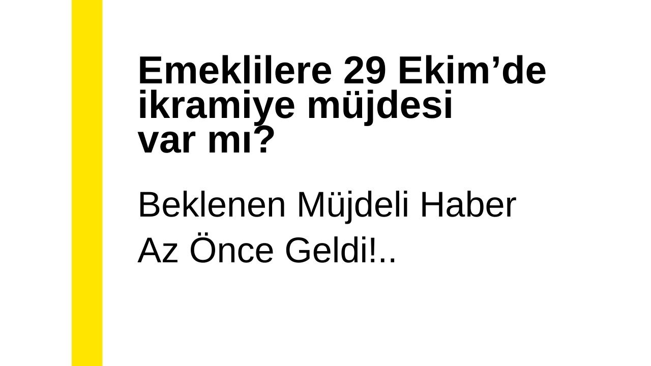 Emeklilere 29 Ekim’de 5.000 TL ikramiye müjdesi var mı?