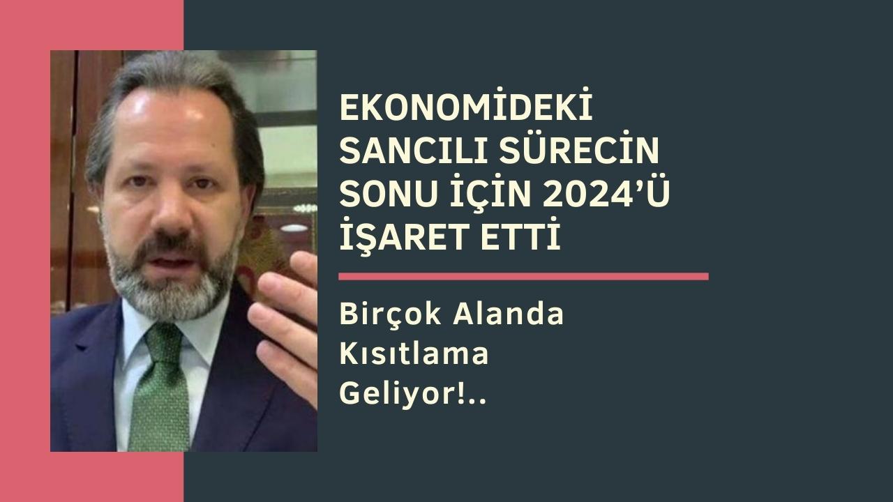 İslam Memiş Ekonomideki Sancılı Sürecin Sonu İçin 2024’ü İşaret Etti