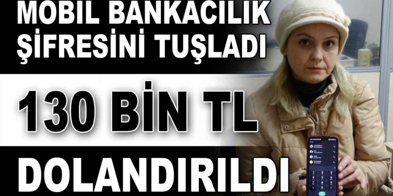 Kastamonu'da 130 Bin TL'lik Dolandırıcılık: Mobil Bankacılık Tuzağı