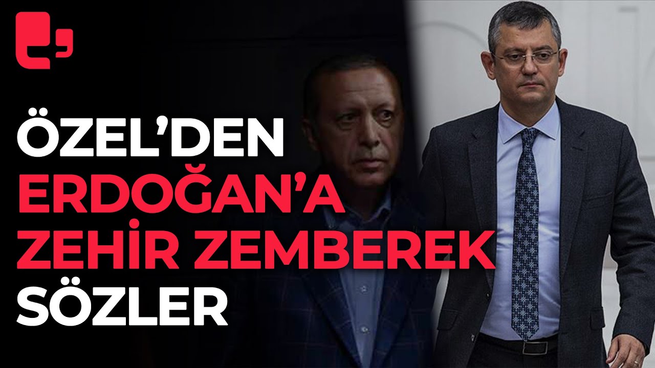 Özgür Özel'den Erdoğan'a Zehir Zemberek Yanıt