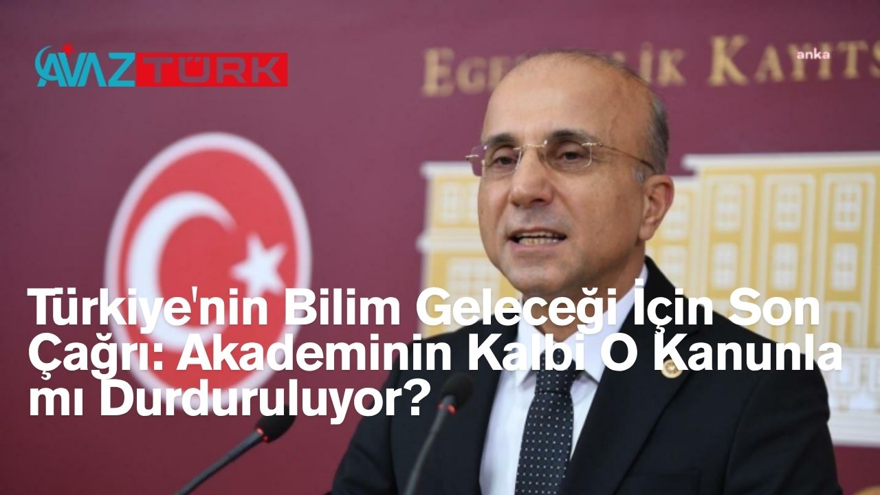 Türkiye'nin Bilim Geleceği İçin Son Çağrı: Akademinin Kalbi O Kanunla mı Durduruluyor?