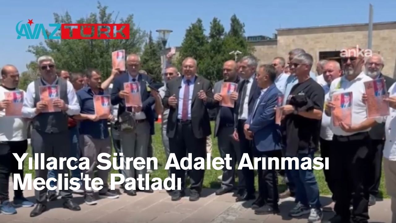 Yıllarca Süren Adalet Arınması Meclis'te Patladı