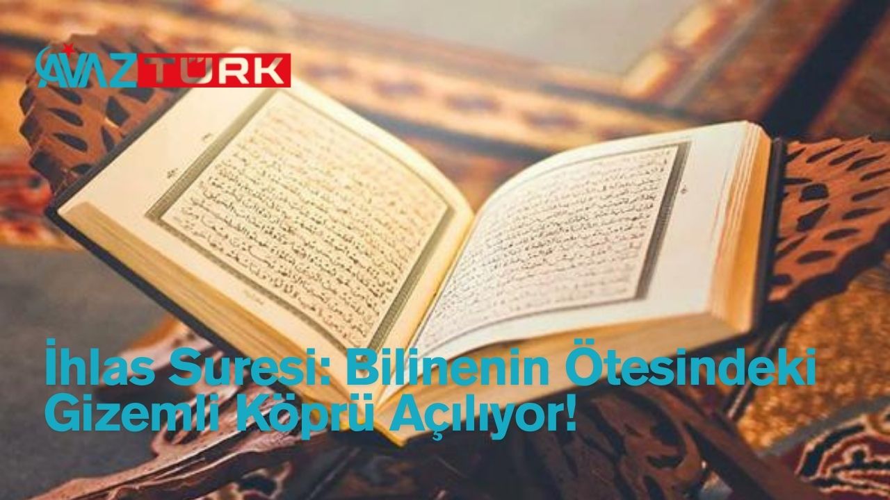 İhlas Suresi'nin Gizemli Mesajı Tüm Dünyayı Sarsacak!