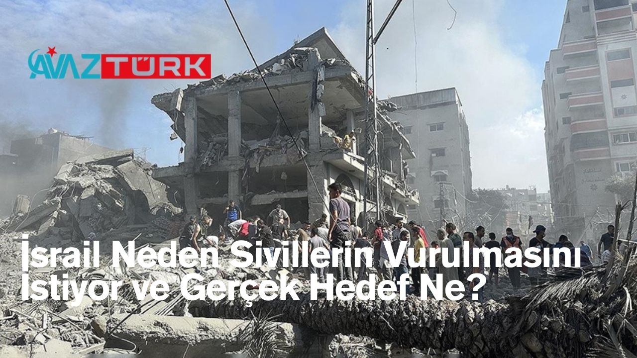 İsrail Neden Sivillerin Vurulmasını İstiyor ve Gerçek Hedef Ne?