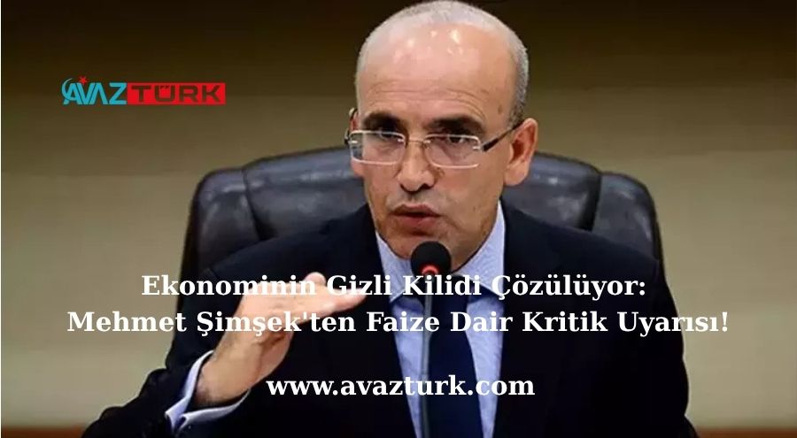 Ekonominin Gizli Kilidi Çözülüyor: Mehmet Şimşek'ten Faize Dair Kritik Uyarısı!