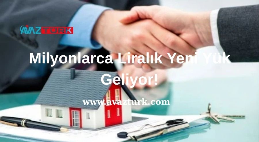Milyonlarca Liralık Yeni Yük Geliyor!