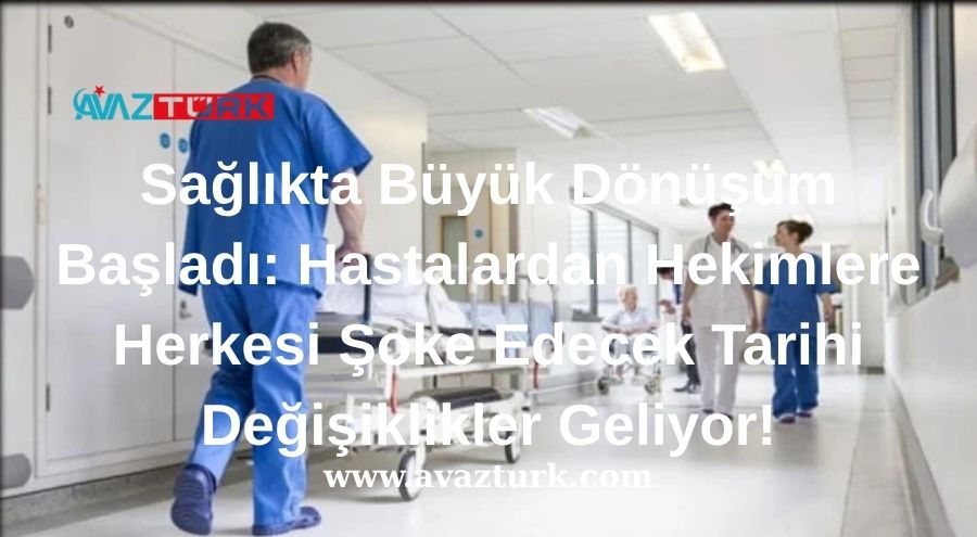 Sağlıkta Büyük Dönüşüm Başladı: Hastalardan Hekimlere Herkesi Şoke Edecek Tarihi Değişiklikler Geliyor!