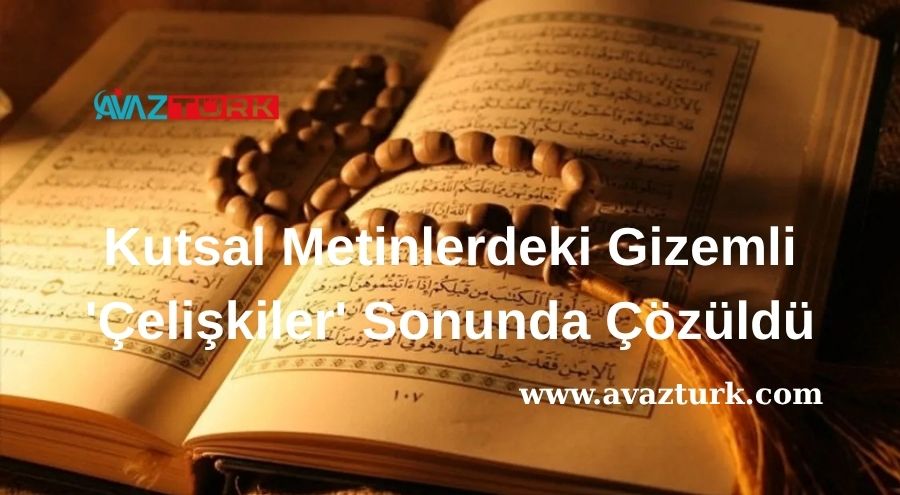 Kutsal Metinlerdeki Gizemli 'Çelişkiler' Sonunda Çözüldü