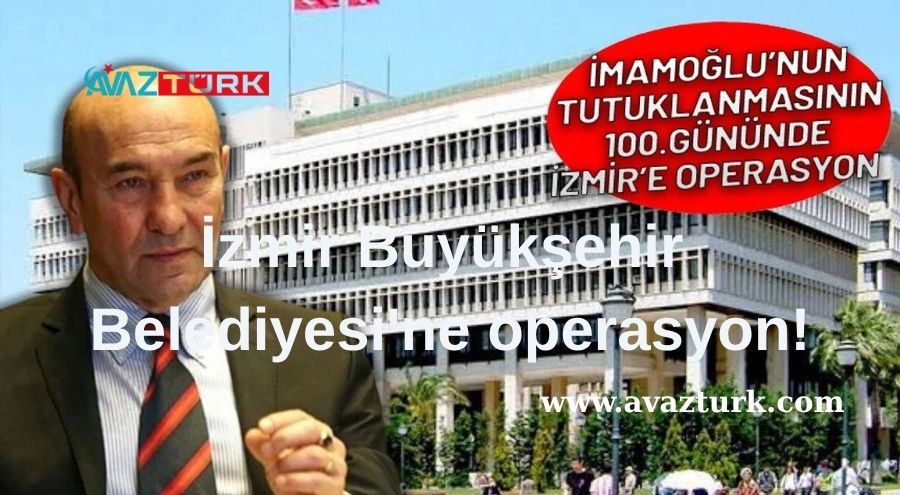 İzmir Büyükşehir Belediyesi'ne Yönelik Şafak Operasyonuyla Siyasi Arenada Deprem Etkisi!