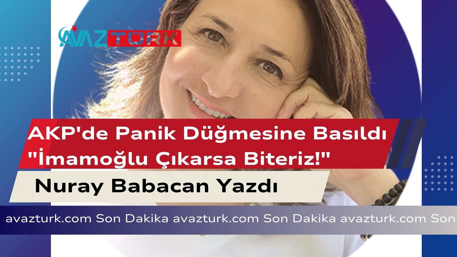 AKP'de Panik Düğmesine Basıldı: "İmamoğlu Çıkarsa Biteriz!"