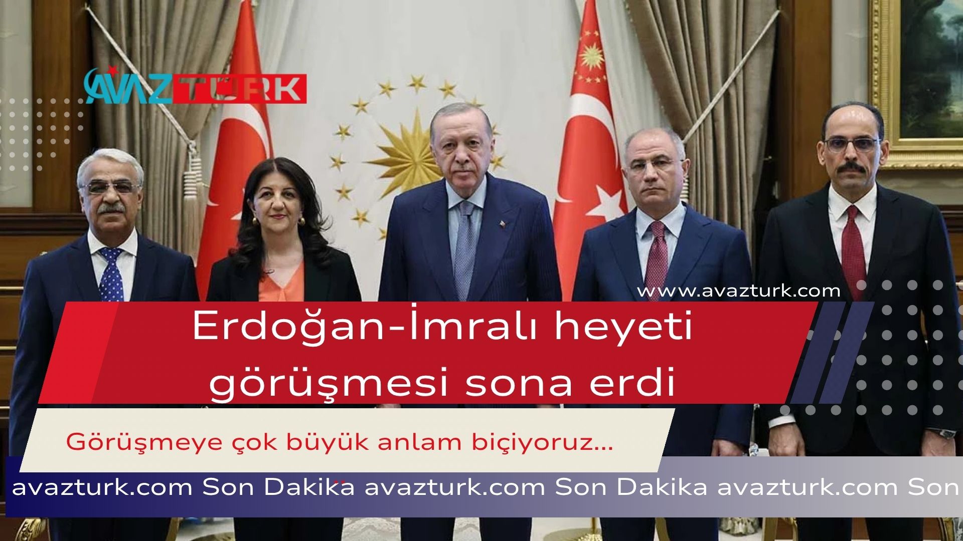 Erdoğan-İmralı Heyeti Görüşmesinden Gelen İlk Sinyaller Türkiye'yi Bekleyen Yeni Bir Süreci İşaret Ediyor!
