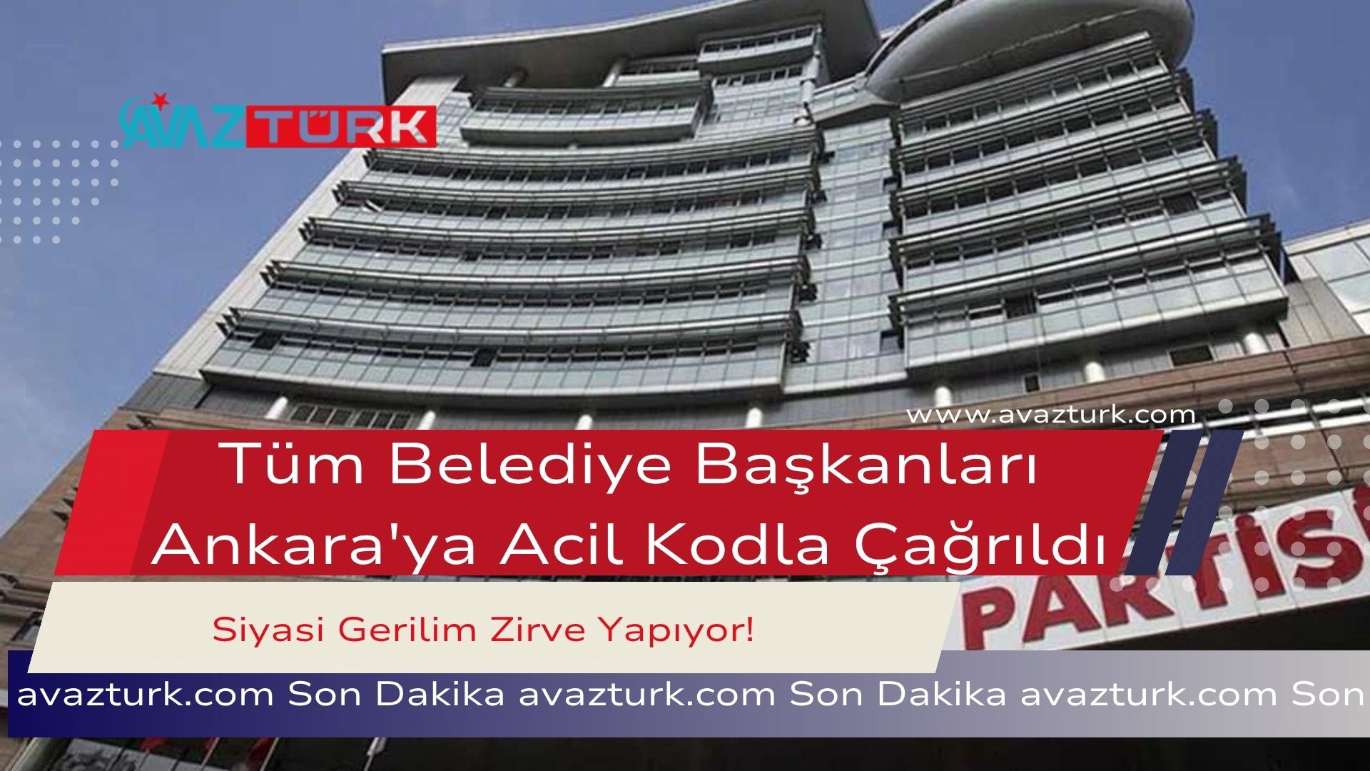 Tüm Belediye Başkanları Ankara'ya Acil Kodla Çağrıldı, Siyasi Gerilim Zirve Yapıyor!