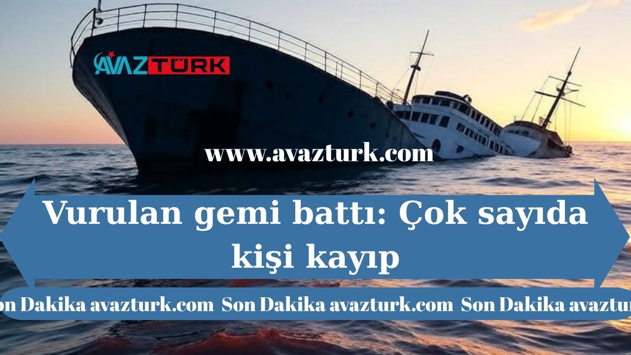 Hedef Alınan Gemi Tamamen Battı, Kayıplar Var!