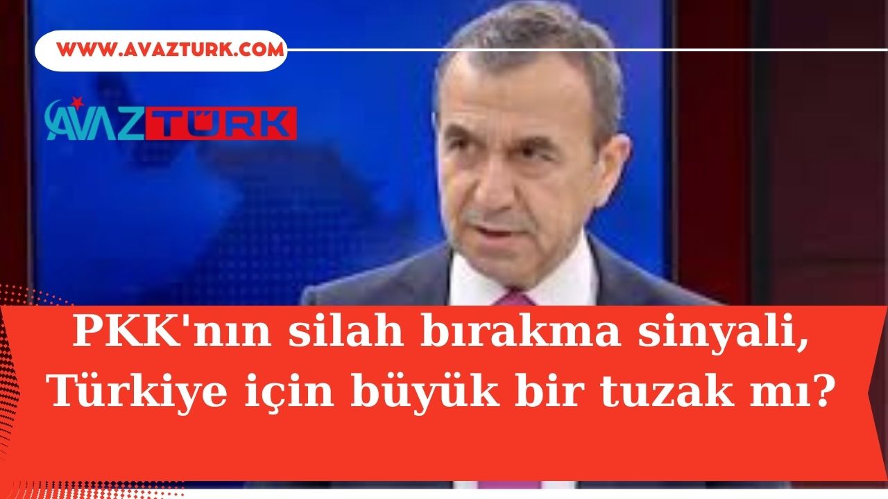 PKK'nın silah bırakma sinyali, Türkiye için büyük bir tuzak mı?
