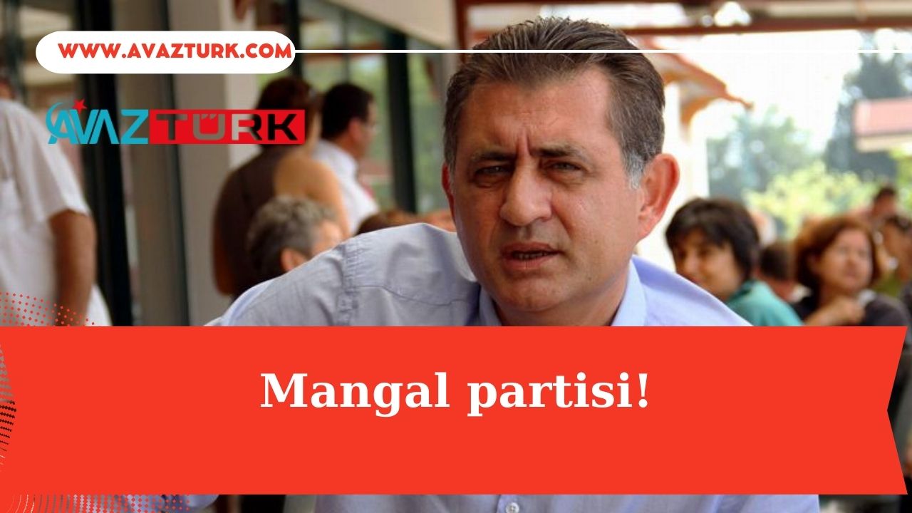 Mangal Partisi'nden Türkiye'nin Yeni Kaderine!
