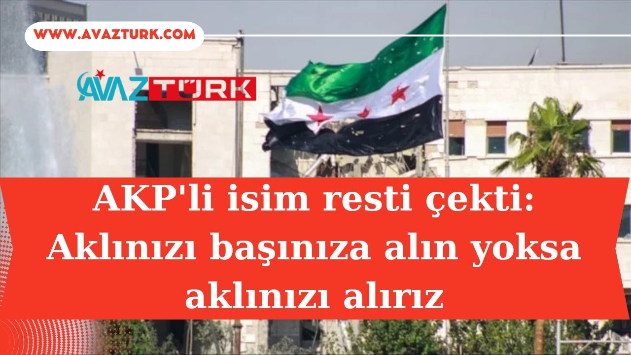 AKP'li İsimden İsrail ve YPG'ye Tek Cümlelik Şok Rest