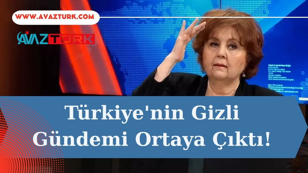 Türkiye'nin Gizli Gündemi Ortaya Çıktı!