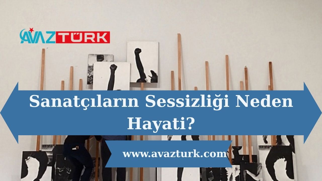 Sanatçıların Sessizliği Neden Hayati?