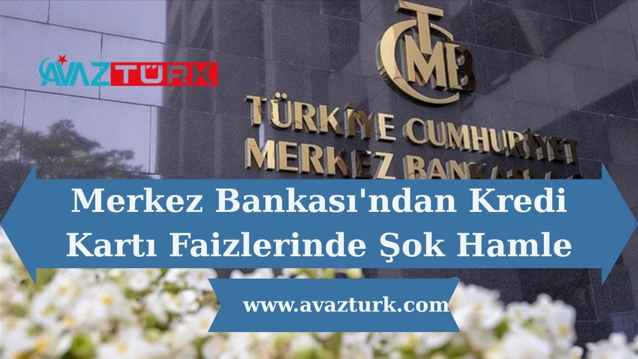 Merkez Bankası'ndan Kredi Kartı Faizlerinde Şok Hamle
