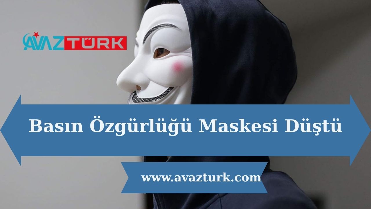 Basın Özgürlüğü Maskesi Düştü