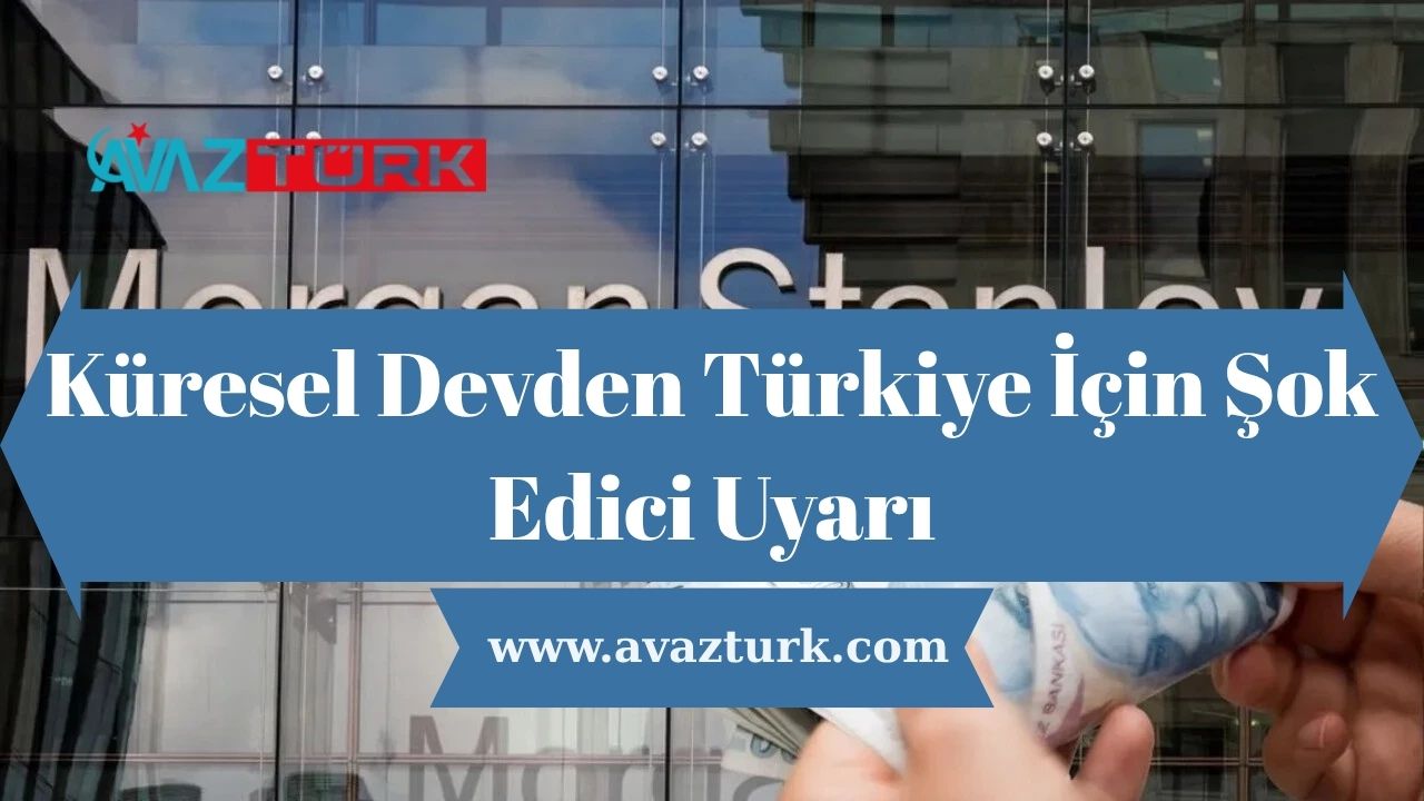 Küresel Devden Türkiye İçin Şok Edici Uyarı