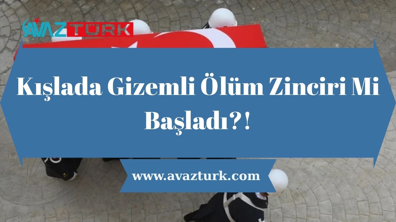 Kışlada Gizemli Ölüm Zinciri Mi Başladı?
