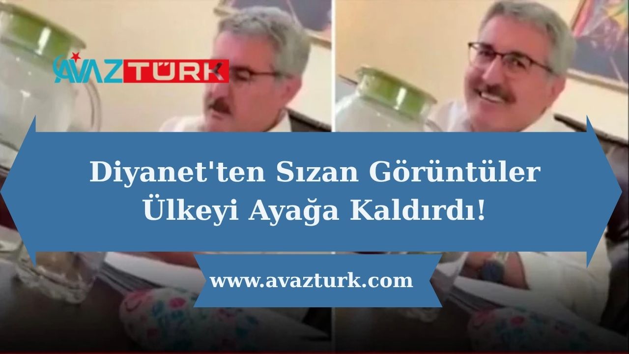 Diyanet'ten Sızan Görüntüler Ülkeyi Ayağa Kaldırdı!