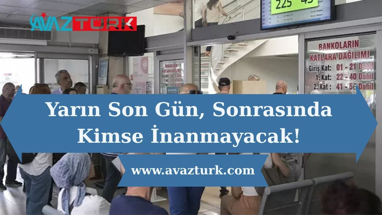 Yarın Son Gün, Sonrasında Kimse İnanmayacak!