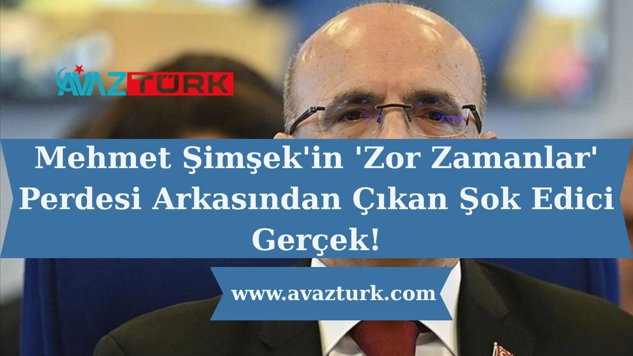 Mehmet Şimşek'in 'Zor Zamanlar' Perdesi Arkasından Çıkan Şok Edici Gerçek!