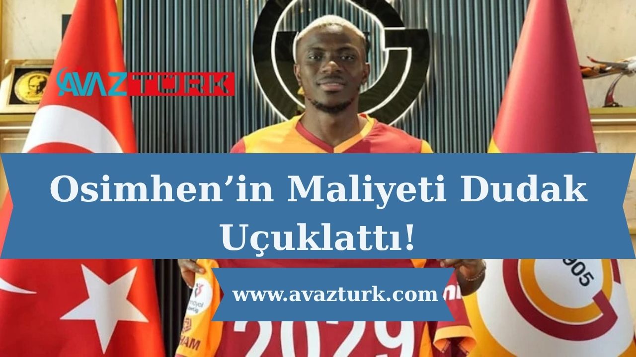 Osimhen’in Maliyeti Dudak Uçuklattı!