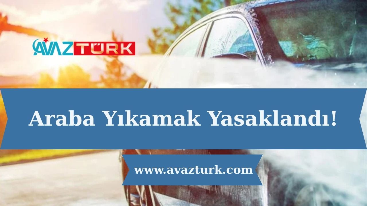 Araba Yıkamak Yasaklandı!