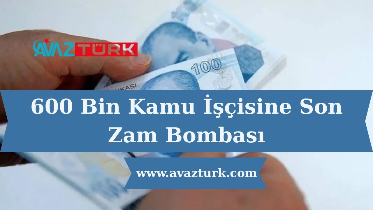 600 Bin Kamu İşçisine Son Zam Bombası