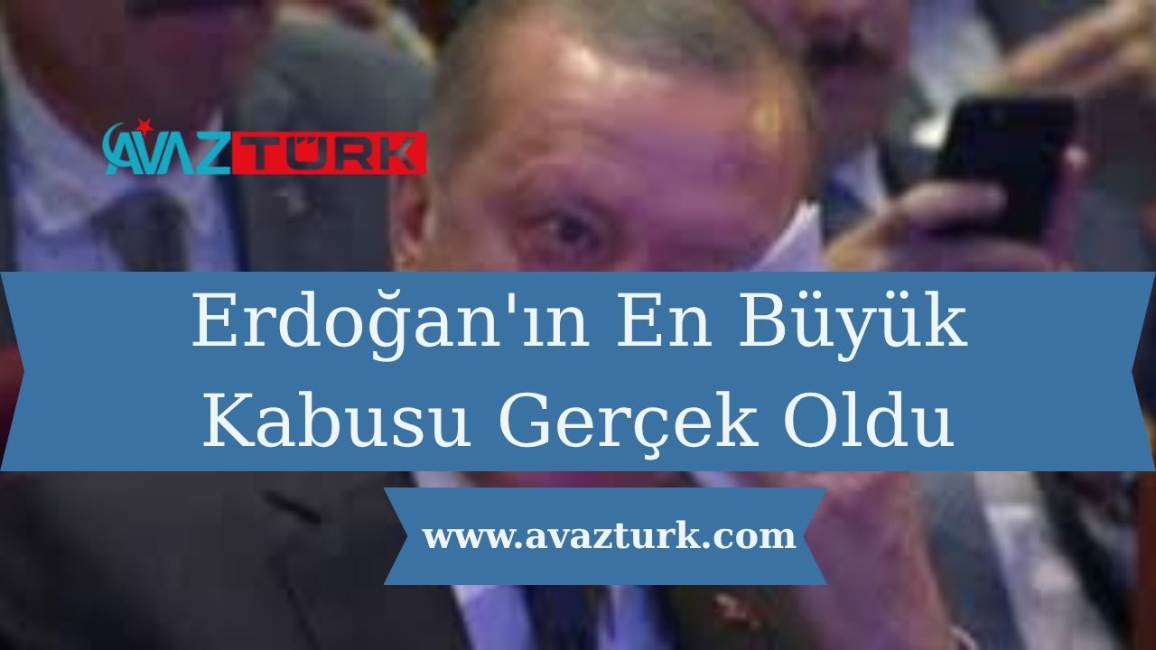 Erdoğan'ın En Büyük Kabusu Gerçek Oldu